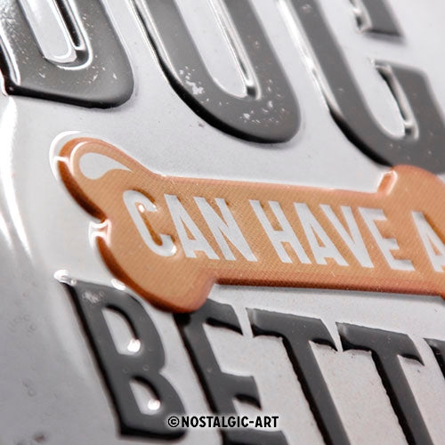 Tin Sign Better Dog Life