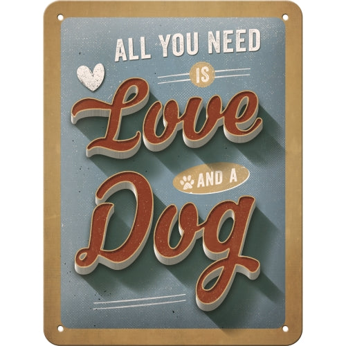 Металлическая табличка All You Need is Love and a Dog