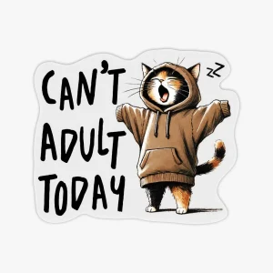 Caurspīdīga uzlīme Can't Adult Today