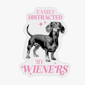 Caurspīdīga uzlīme Easily Distracted by Wieners