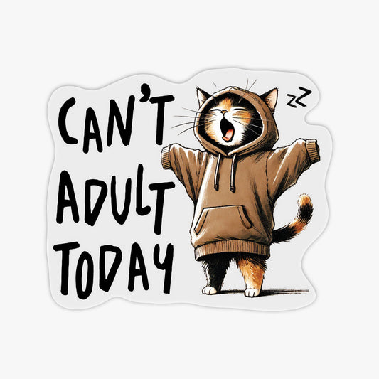 Прозрачная наклейка Can't Adult Today