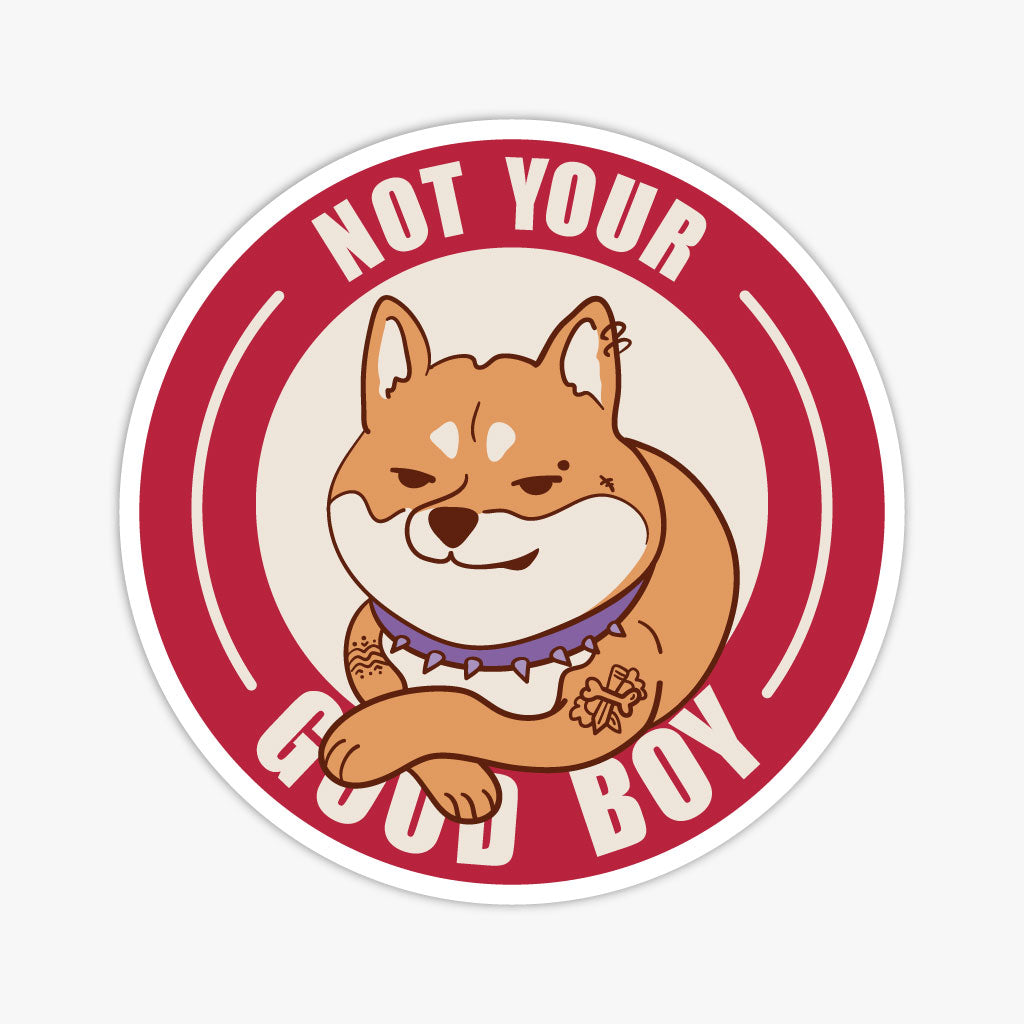 Not Your Good Boy Sticker