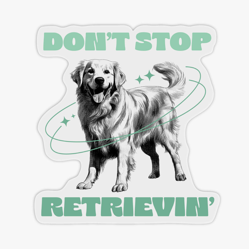 Caurspīdīga uzlīme Don't Stop Retrievin