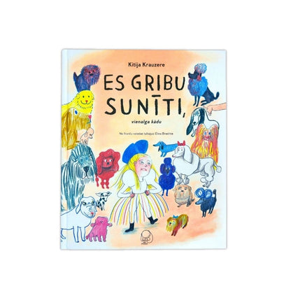 Es gribu sunīti, vienalga kādu